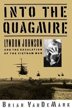 Cover art for Into the Quagmire: Lyndon Johnson and the Escalation of the Vietnam War