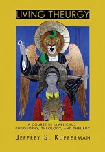 Cover art for Living Theurgy: A Course in Iamblichus' Philosophy, Theology and Theurgy