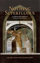Cover art for Nothing Superfluous: An Explanation of the Symbolism of the Rite of St. Gregory the Great