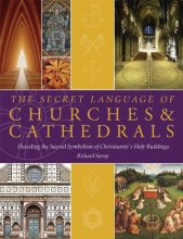Cover art for The Secret Language of Churches & Cathedrals: Decoding the Sacred Symbolism of Christianity's Holy Buildings