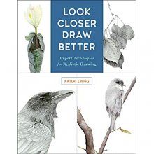Cover art for Look Closer, Draw Better: Expert Techniques for Realistic Drawing