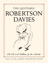 Cover art for The Quotable Robertson Davies: The Wit and Wisdom of the Master