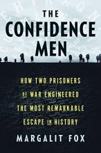 Cover art for The Confidence Men: How Two Prisoners of War Engineered the Most Remarkable Escape in History