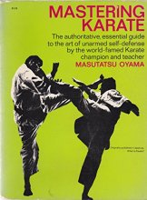 Cover art for Mastering Karate: The Authoritative, Essential Guide to the Art of Unarmed Self-Defense by the World-famed Karate Champion and Teacher