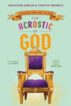 Cover art for The Acrostic of God: A Rhyming Theology for Kids (Acrostic Theology for Kids) (An Acrostic Theology for Kids)