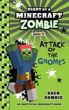 Cover art for Diary of a Minecraft Zombie Book 15: Attack of the Gnomes!