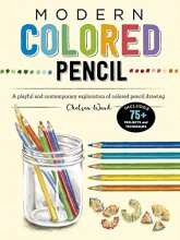 Cover art for Modern Colored Pencil: A playful and contemporary exploration of colored pencil drawing - Includes 75+ Projects and Techniques (Modern Series)