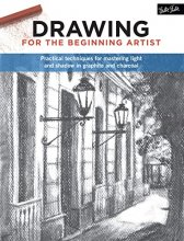 Cover art for Drawing for the Beginning Artist: Practical techniques for mastering light and shadow in graphite and charcoal