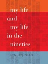 Cover art for My Life and My Life in the Nineties (Wesleyan Poetry Series)