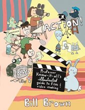 Cover art for Action!: Professor Know-It-All's Illustrated Guide to Film & Video Making (DIY)