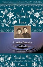 Cover art for A Single Tear: A Family's Persecution, Love, and Endurance in Communist China