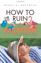 Cover art for How To Ruin a Vacation (Kate Williams Mystery)