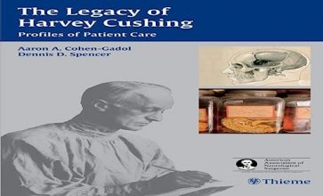 Cover art for The Legacy of Harvey Cushing: Profiles of Patient Care