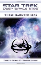 Cover art for Star Trek: Deep Space Nine: These Haunted Seas (Star Trek Deep Space Nine (Unnumbered Paperback))