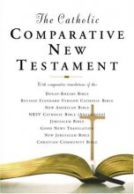 Cover art for The Catholic Comparative New Testament: New American Bible Revised Standard Version New Revised Standard Version Jerusalem Bible New Jerusalem ... Bible Douay-Rheims Good News Translation