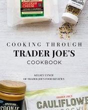 Cover art for Cooking Through Trader Joe's Cookbook (Cooking Through Trader Joe's (Unofficial Trader Joe's Cookbooks/Not affiliated with Trader Joe's))