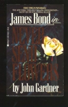 Cover art for Never Send Flowers (John Gardner's Bond #13)
