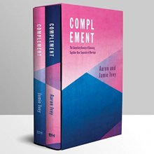 Cover art for Complement: The Surprising Beauty of Choosing Together Over Separate in Marriage