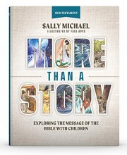 Cover art for More Than A Story: Old Testament: Exploring the Message of the Bible with Children