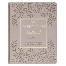 Cover art for My Quiet Time Devotional - 365 Devotions for Women To Bring You Into The Peace Of The Presence of God Cappuccino, Faux Leather Flexcover Gift Book w/Ribbon Marker