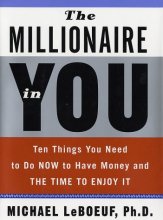 Cover art for The Millionaire in You: Ten Things You Need to Do Now to Have Money and Time to Enjoy It