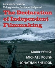 Cover art for The Declaration of Independent Filmmaking: An Insider's Guide to Making Movies Outside of Hollywood