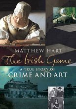 Cover art for The Irish Game: A True Story of Crime and Art
