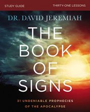 Cover art for Book of Signs Bible Study Guide: 31 Undeniable Prophecies of the Apocalypse