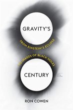 Cover art for Gravity’s Century: From Einstein’s Eclipse to Images of Black Holes