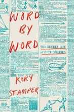 Cover art for Word by Word: The Secret Life of Dictionaries