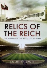 Cover art for Relics of the Reich: The Buildings The Nazis Left Behind