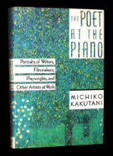 Cover art for The Poet at the Piano: Portraits of Writers, Filmmakers, Playwrights and Other Artists at Work