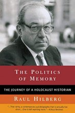 Cover art for The Politics of Memory: The Journey of a Holocaust Historian