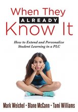 Cover art for When They Already Know It: How to Extend and Personalize Student Learning in a PLC at Work