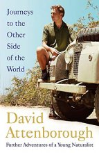 Cover art for Journeys to the Other Side of the World: Further Adventures of a Young David Attenborough