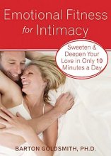 Cover art for Emotional Fitness for Intimacy: Sweeten and Deepen Your Love in Only 10 Minutes a Day