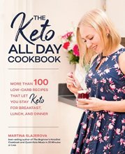 Cover art for The Keto All Day Cookbook: More Than 100 Low-Carb Recipes That Let You Stay Keto for Breakfast, Lunch, and Dinner (Volume 7) (7, 7)
