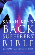 Cover art for Sarah Key's Back Sufferer's Bible : You Can Treat Your Own Back!