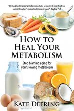 Cover art for How to Heal Your Metabolism: Learn How the Right Foods, Sleep, the Right Amount of Exercise, and Happiness Can Increase Your Metabolic Rate and Help Heal Your Broken Metabolism