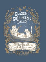 Cover art for Classic Children's Tales: 150 Years of Frederick Warne
