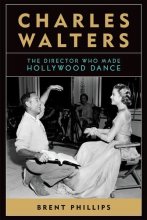Cover art for Charles Walters: The Director Who Made Hollywood Dance (Screen Classics)
