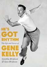 Cover art for He's Got Rhythm: The Life and Career of Gene Kelly (Screen Classics)