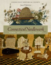 Cover art for Connecticut Needlework: Women, Art, and Family, 1740–1840