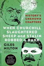 Cover art for When Churchill Slaughtered Sheep and Stalin Robbed a Bank: History's Unknown Chapters