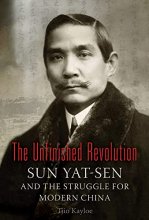 Cover art for The Unfinished Revolution: Sun Yat-Sen and the Struggle for Modern China