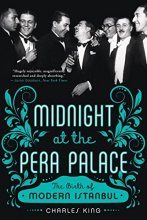 Cover art for Midnight at the Pera Palace: The Birth of Modern Istanbul