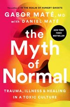 Cover art for The Myth of Normal: Trauma, Illness, and Healing in a Toxic Culture