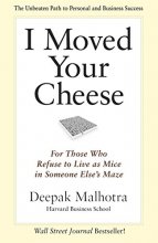 Cover art for I Moved Your Cheese: For Those Who Refuse to Live as Mice in Someone Else's Maze (Bk Business)