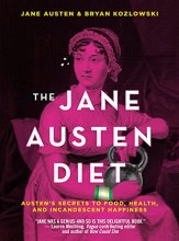 Cover art for The Jane Austen Diet: Austen's Secrets to Food, Health, and Incandescent Happiness