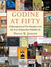 Cover art for Godine at Fifty: A Retrospective of Five Decades in the Life of an Independent Publisher